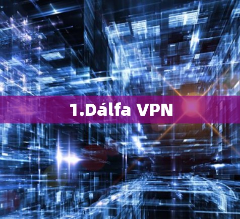 1.Dálfa VPN