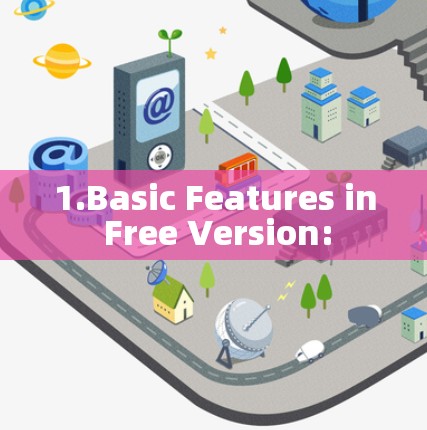 1.Basic Features in Free Version: